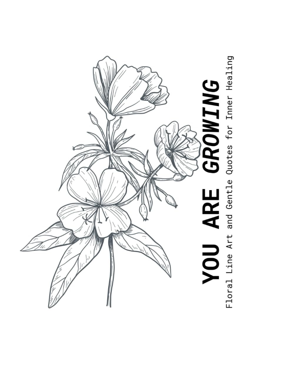 You Are Strong: An Empowering Adult Coloring Book for Stress & Anxiety Relief: Inspirational Quotes and Relaxing Line Art to Uplift Your Mind and Spirit