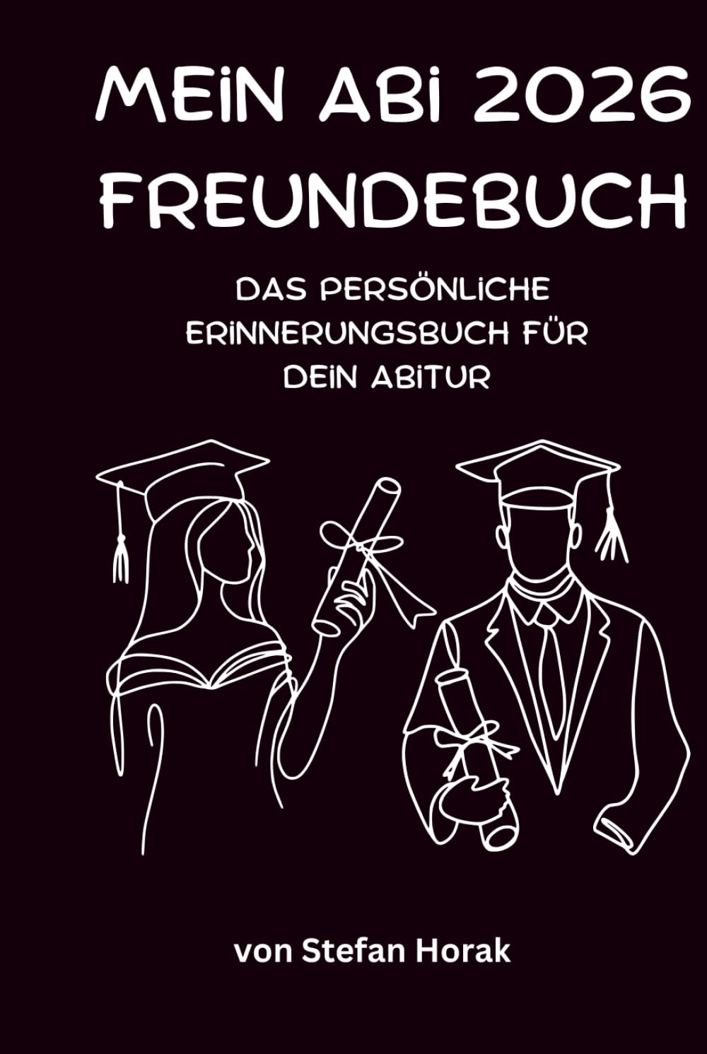 Mein Abi 2026 Freundebuch: Das persönliche Erinnerungsbuch für dein Abitur