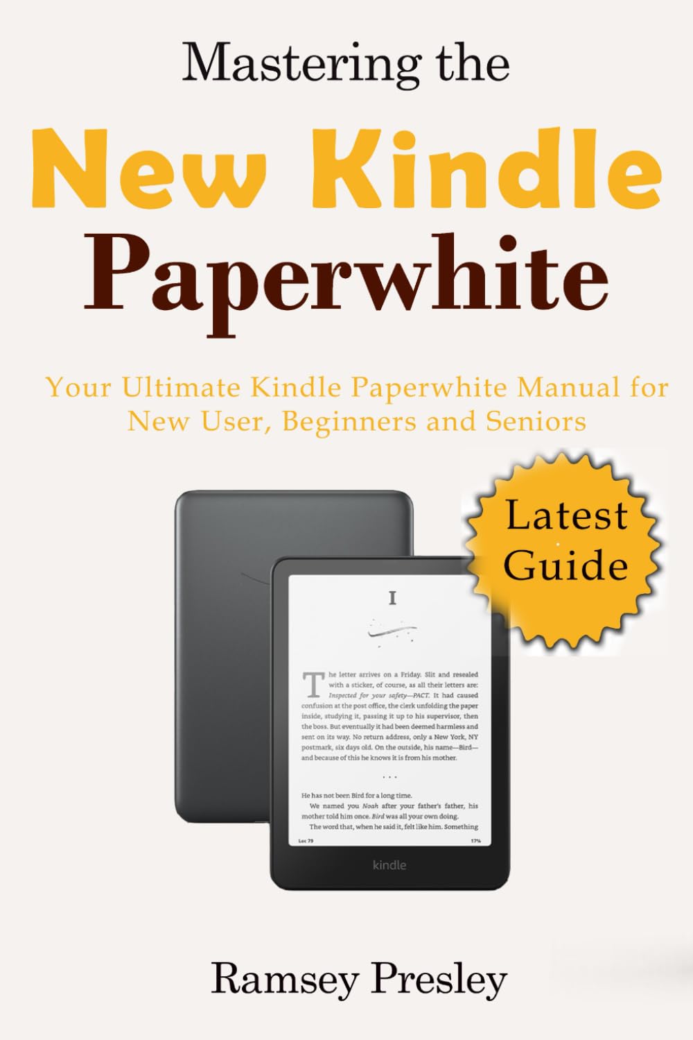 Mastering the New Kindle Paperwhite: Your Ultimate Kindle Paperwhite Manual for New User, Beginners and Seniors