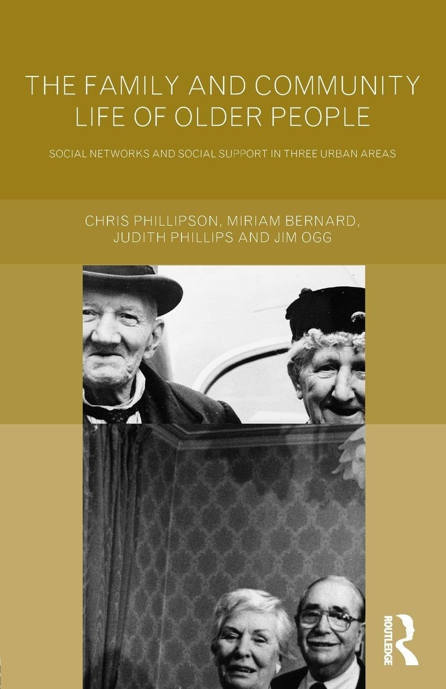 Family and Community Life of Older People: Social Networks and Social Support i