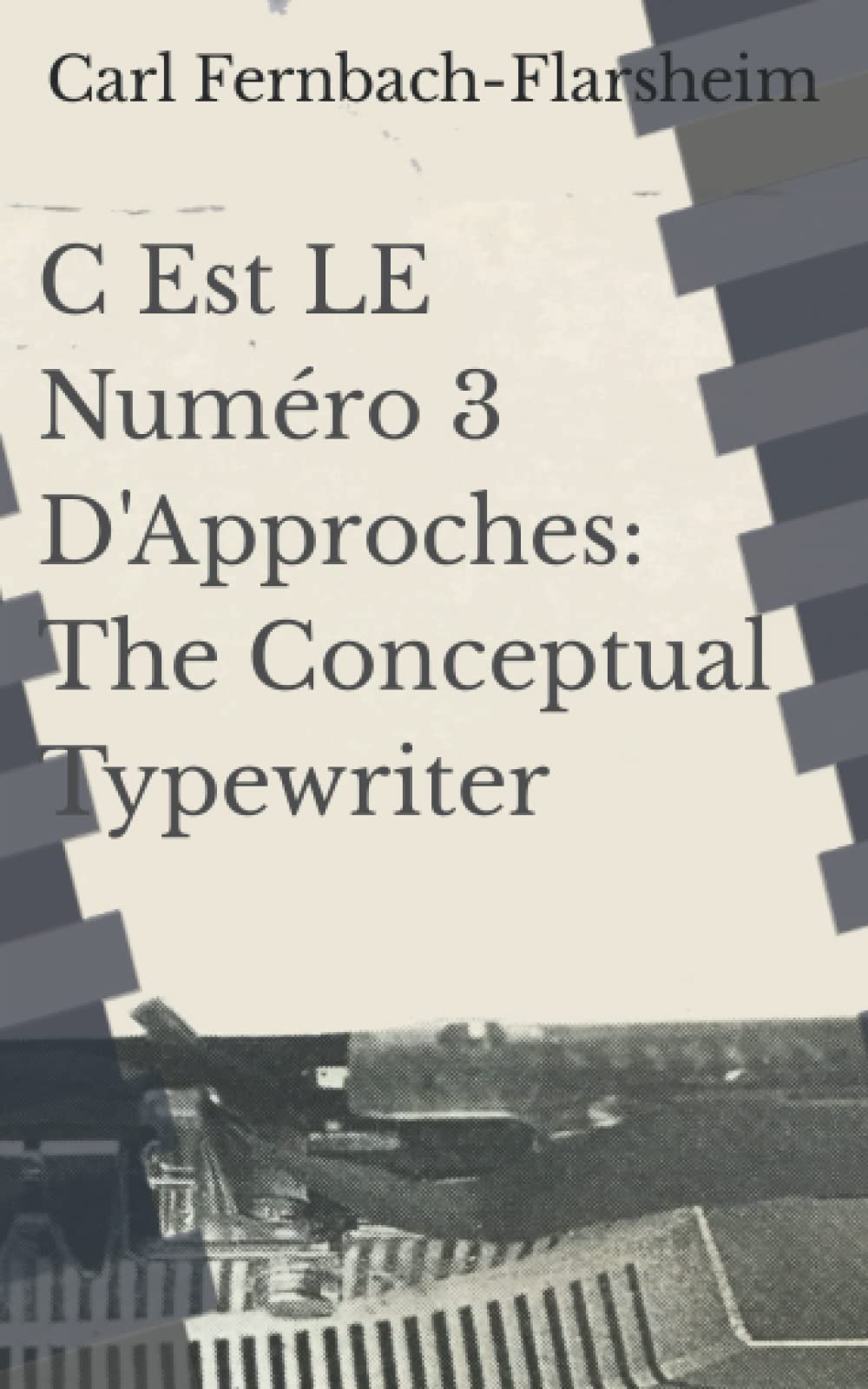 C Est LE Numéro 3 D'Approches: The Conceptual Typewriter