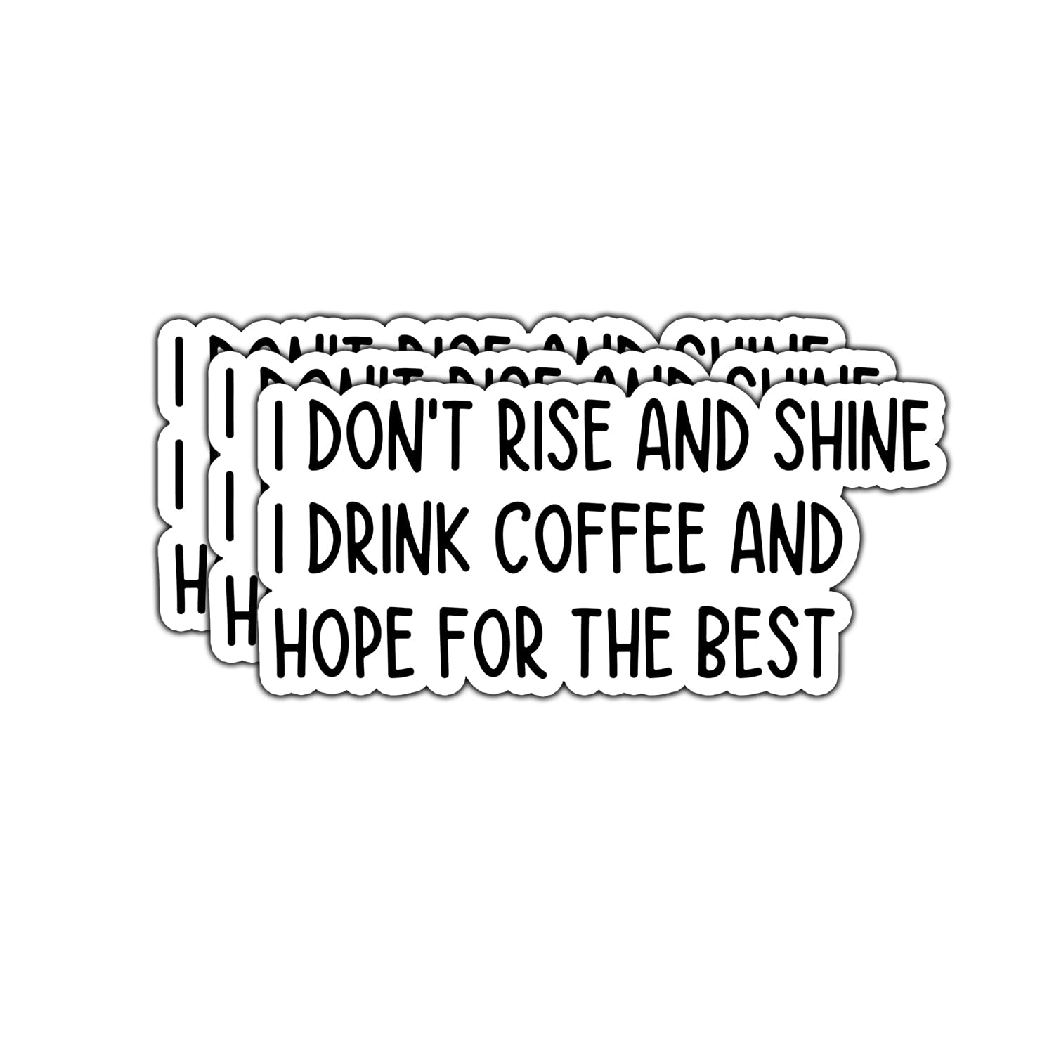 (3pcs) I Don't Rise and Shine I Drink Coffee and Hope for The Best Sticker Funny Sayings Quotes Caffeinated Cafe Lovers Vinyl Decal for Tumbler Laptop