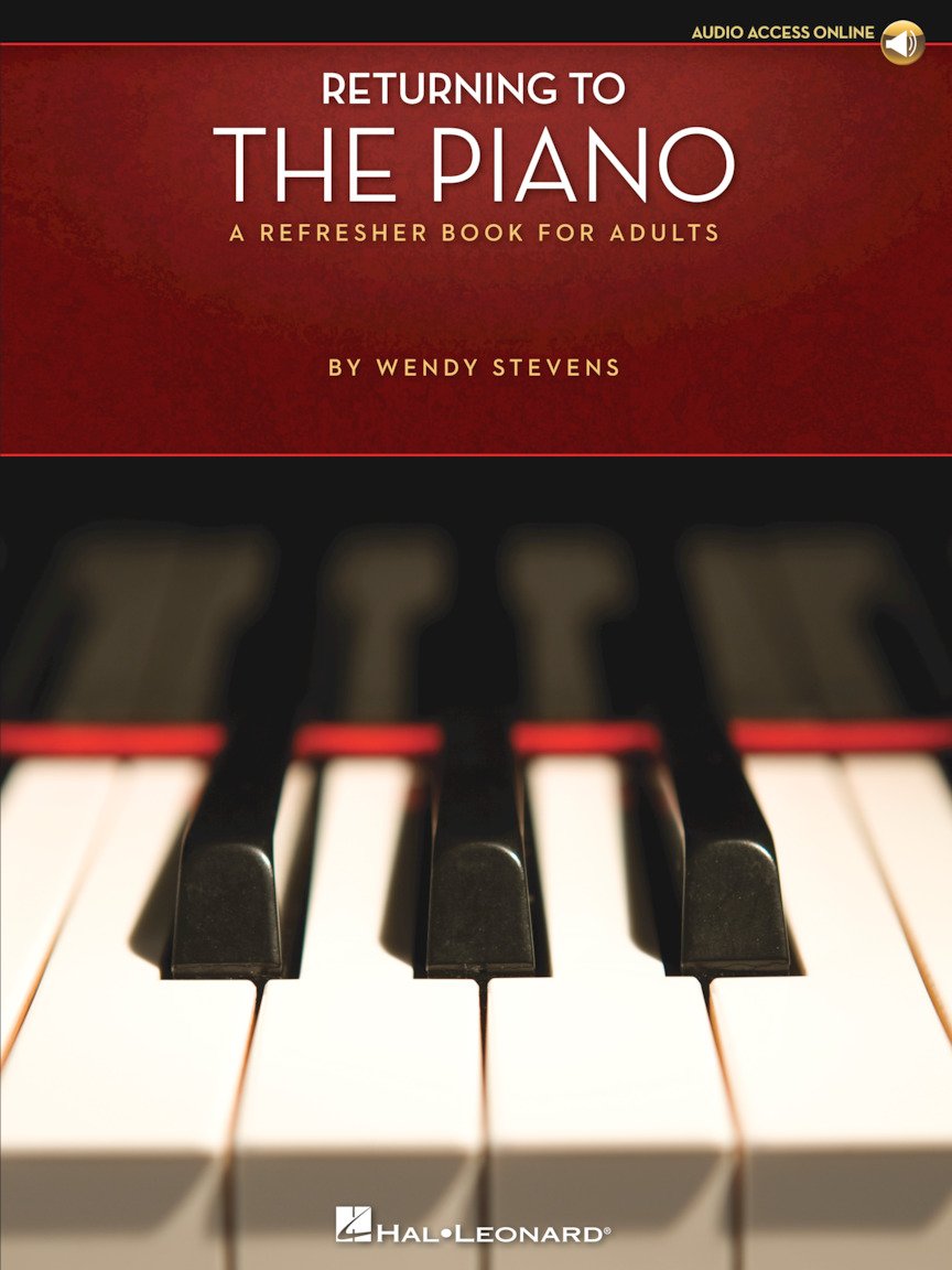 Returning to the Piano A Refresher Book for Adults | Piano Sheet Music with 44 Songs | Online Audio for Practice & Play-Along | Great for Self-Learners, Music Teachers, and Former Pianists