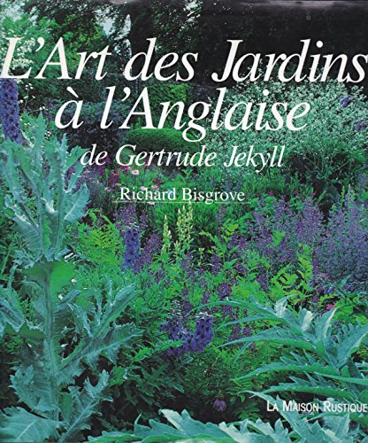L'ART DES JARDINS A L'ANGLAISE DE GERTRUDE JEKYLL