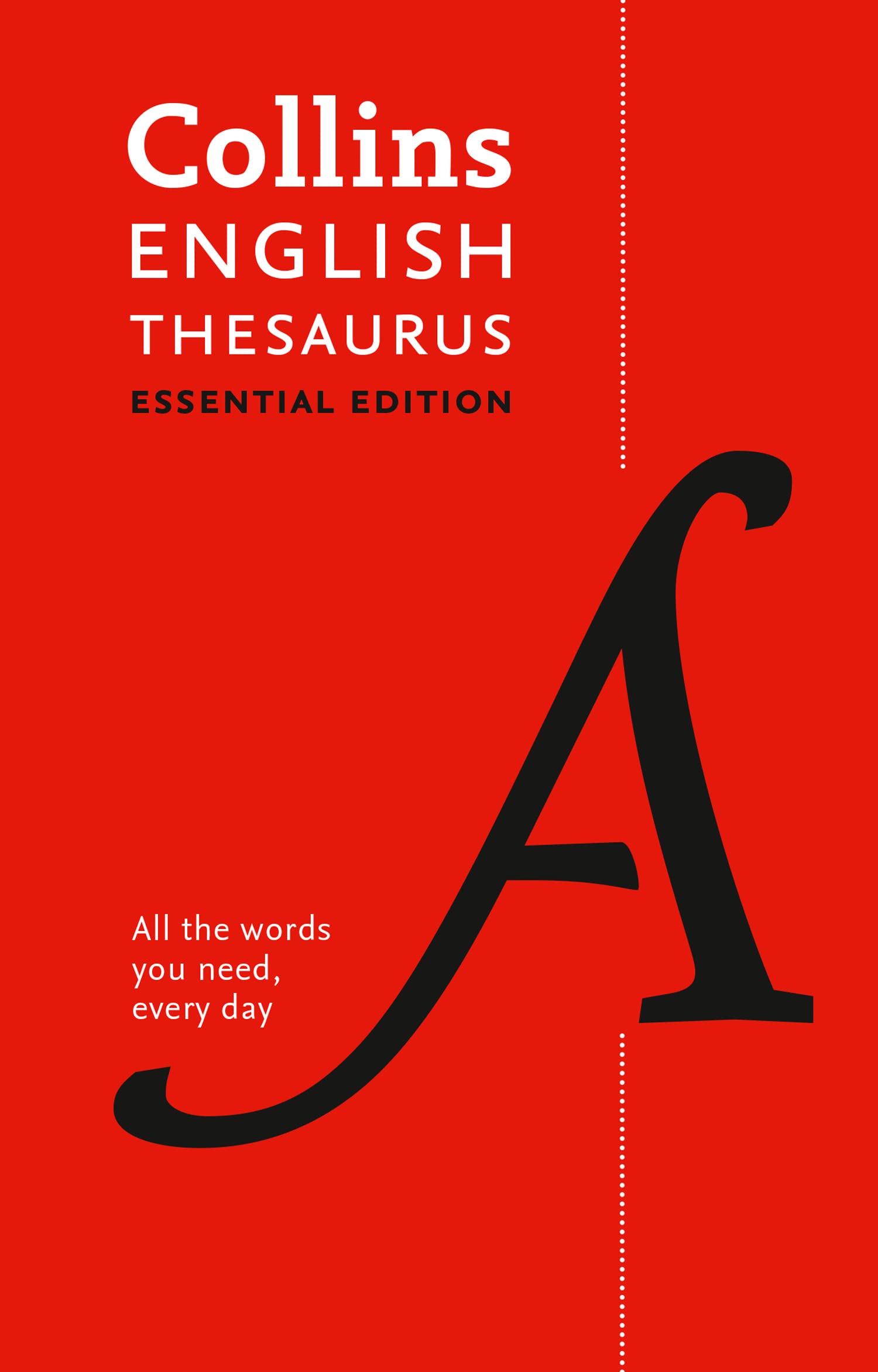 Collins English Thesaurus Essential Edition: 300,​000 Synonyms and Antonyms for Everyday Use