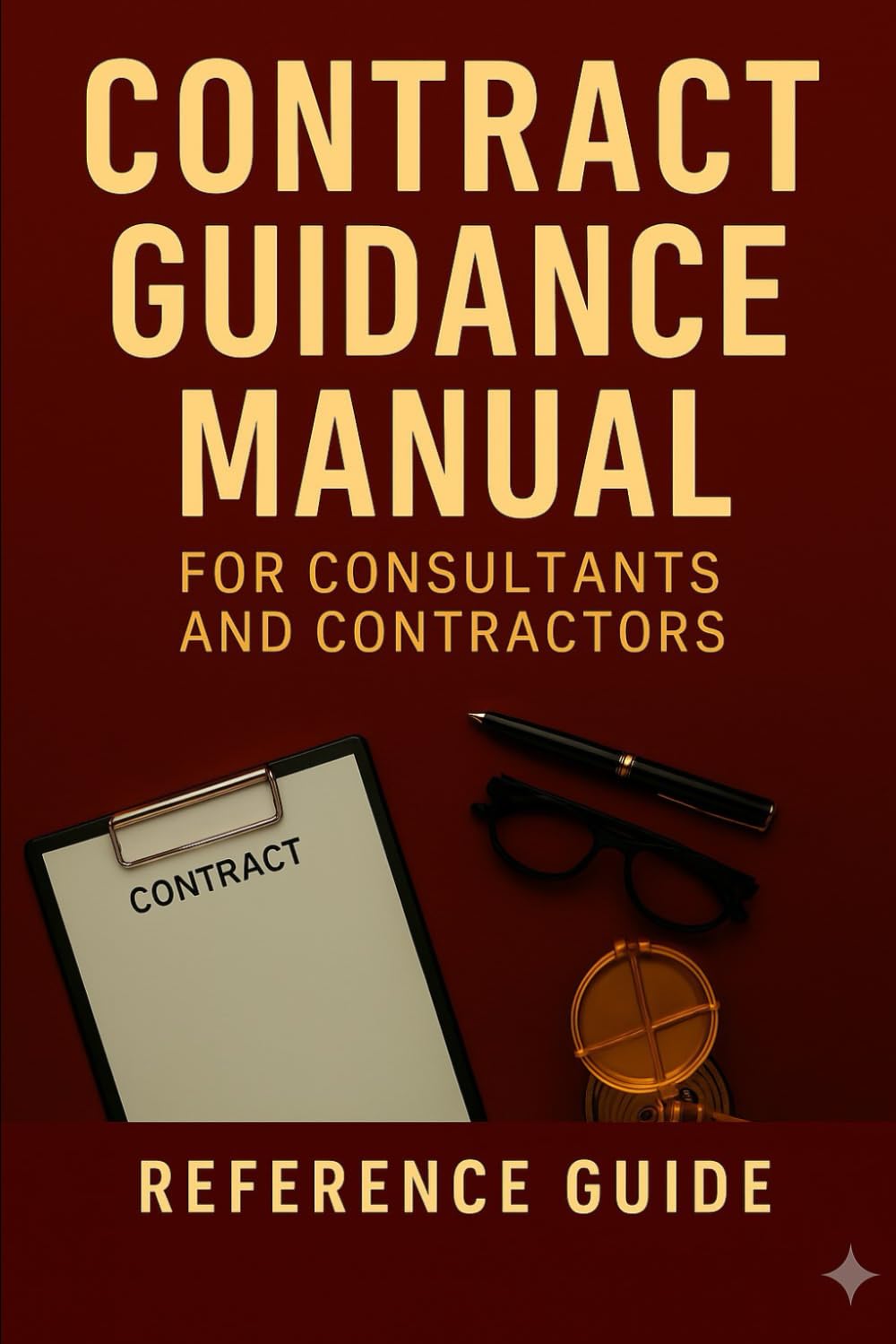 CONTRACT GUIDANCE MANUAL: For CONSULTANTS AND CONTRACTORS
