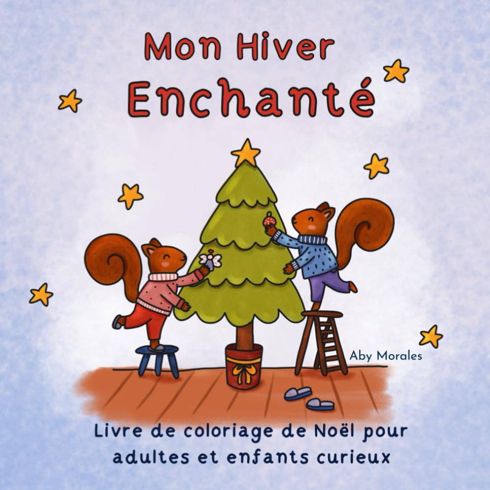Mon Hiver Enchanté: Livre de coloriage de Noël pour adultes et enfants curieux