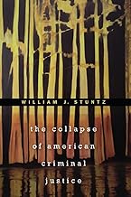 The Collapse of American Criminal Justice