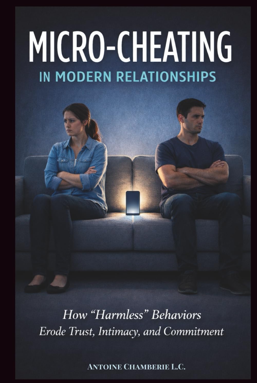 Micro-Cheating in Modern Relationships: How “Harmless” Behaviors Erode Trust, Intimacy, and Commitment