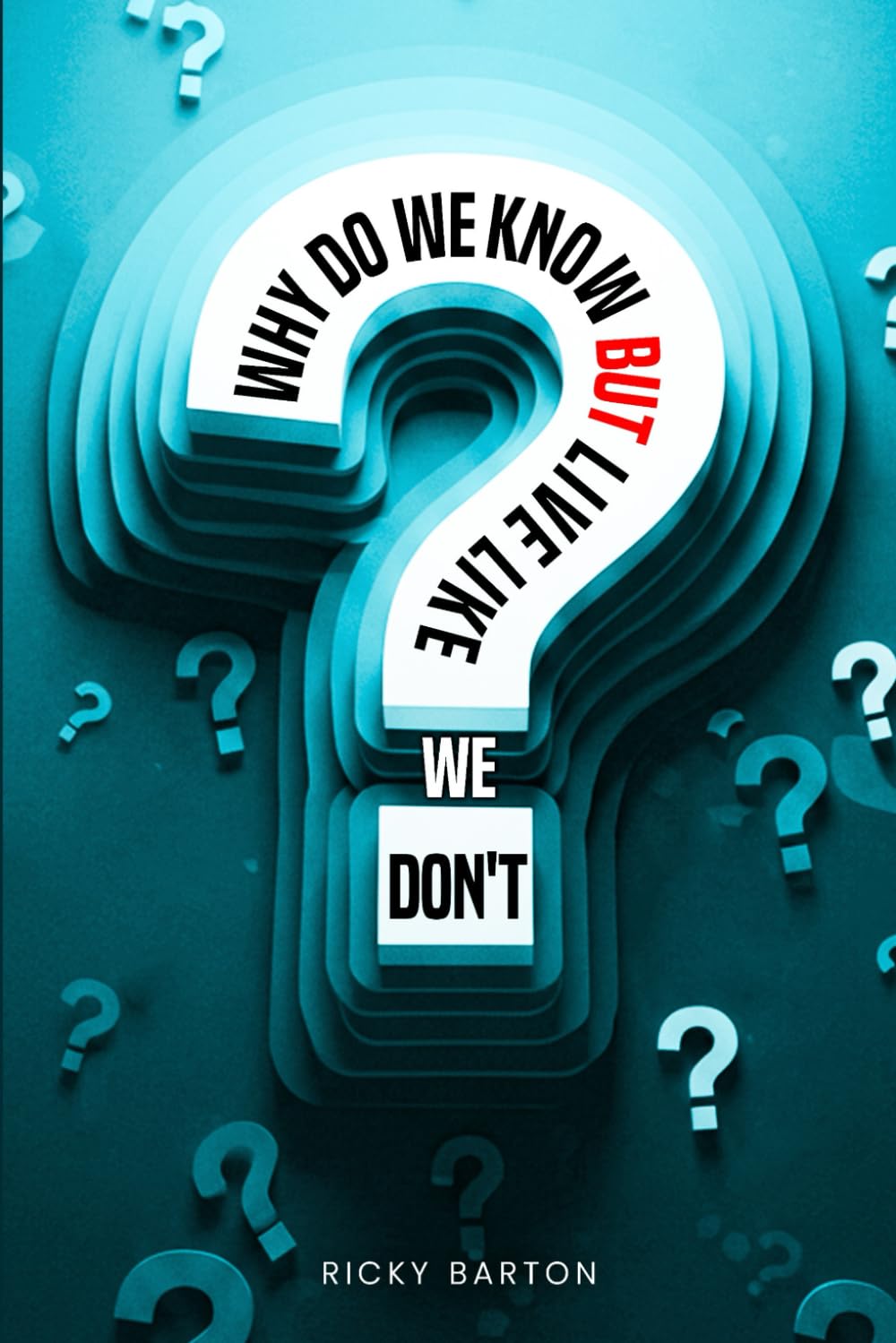 Why Do We Know but Live Like We Don't