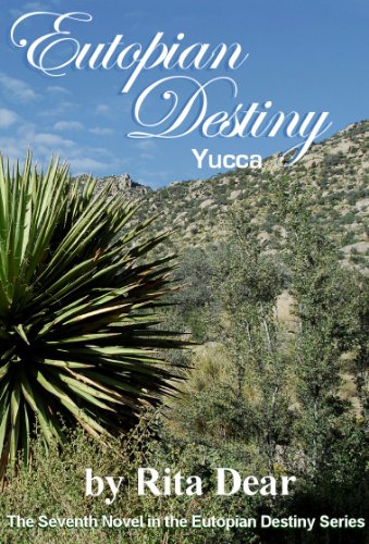 Yucca (Eutopian Destiny Book 7) (English Edition)