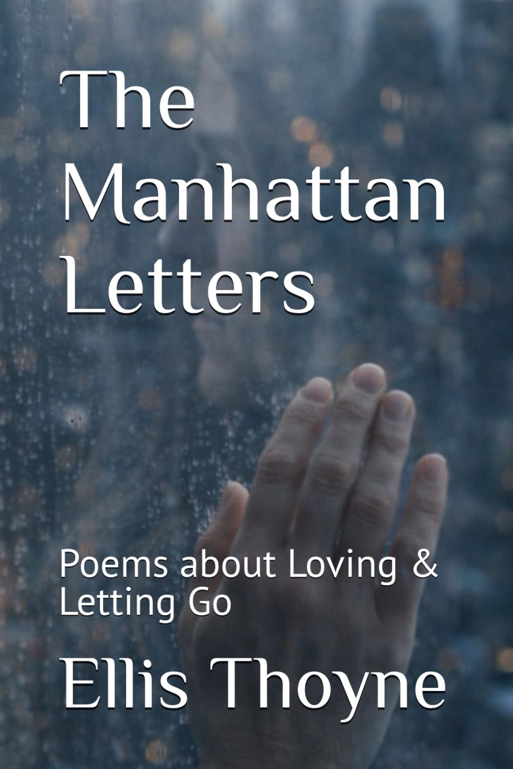 The Manhattan Letters: Poems about Loving & Letting Go