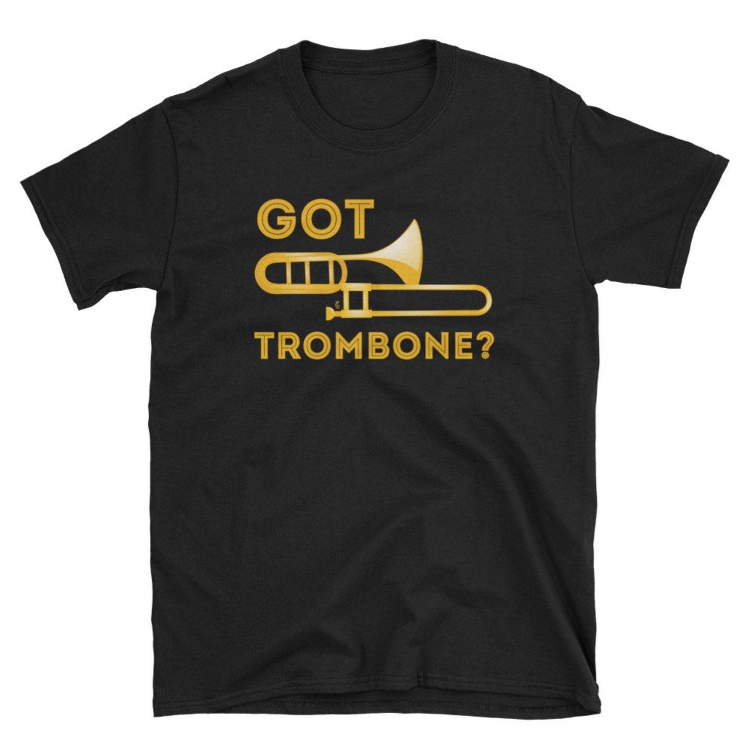 GenericFunny Got Trombone Player Musician Orchestras Musical Tee T Shirt Tshirt