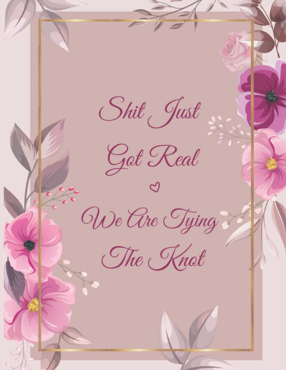Shit just got real, we are tying the knot: Mrs and Mrs Lesbian Wedding Planner and Organizer. Essential Organizer Countdown Planning with Expense Tracker Worksheets