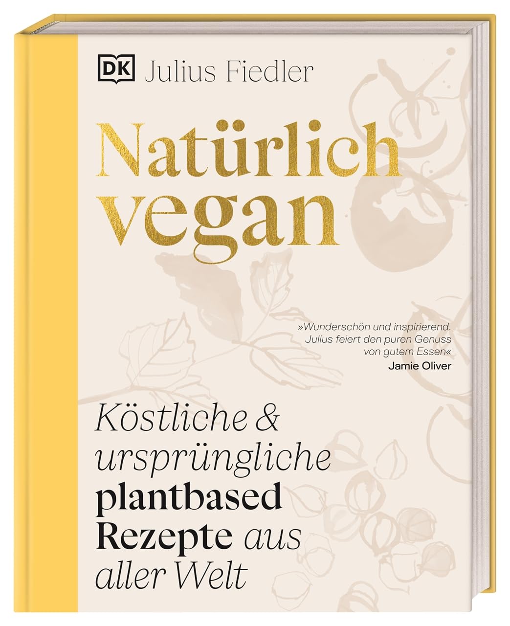 Natürlich vegan: Köstliche & ursprüngliche plantbased Rezepte aus aller Welt. Über 90 vegane traditionelle Gerichte von Julius Fiedler (@hermann)
