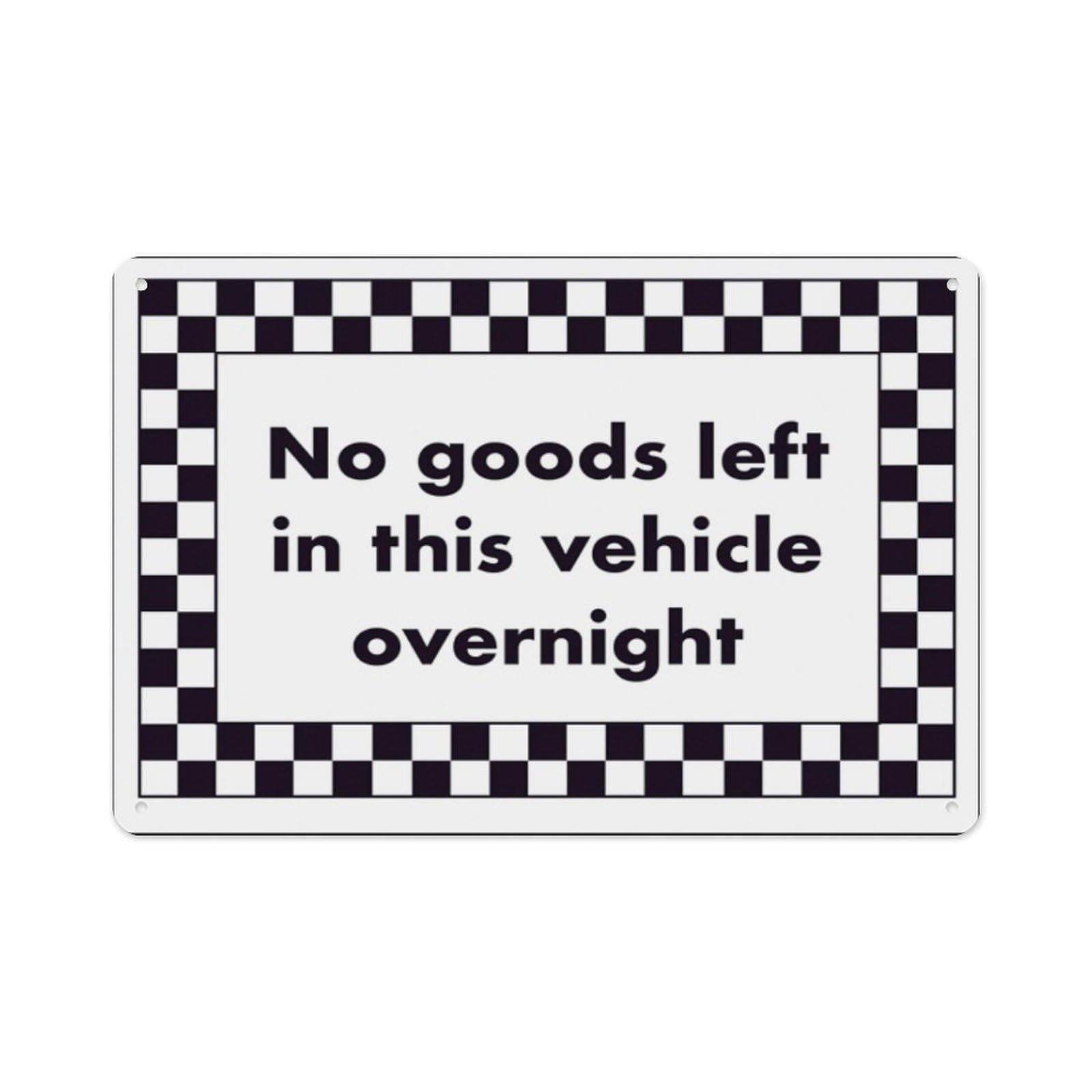 peiyeety No Goods Left In This Vehicle Overnight Aluminum Tin Warning Signs For Home Outdoor Garden 12X16 Inches