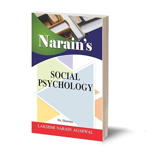 Narain's Social Psychology Refresher Course-For B.A. (Pass &amp; Honours), M.A. Civil Services, Preliminary Subordinate Services and Other Competitive Examinations
