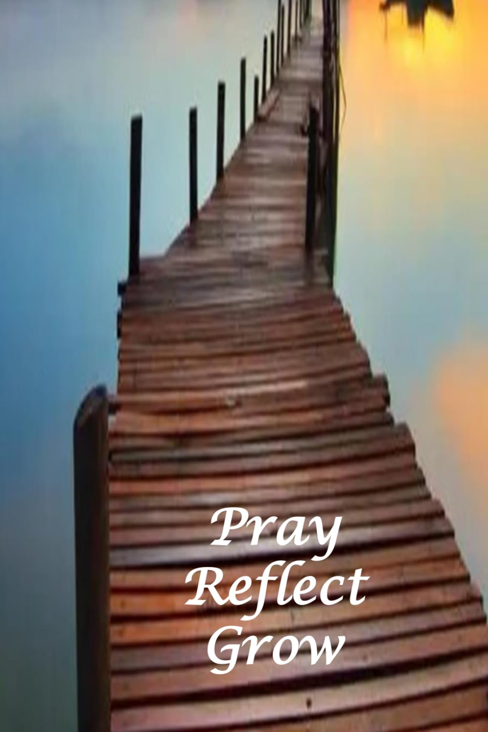 Pray Reflect Grow