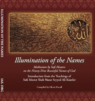 Paperback Illumination of the Names: Meditation by Sufi Masters on the Ninety-Nine Beautiful Names of God Book