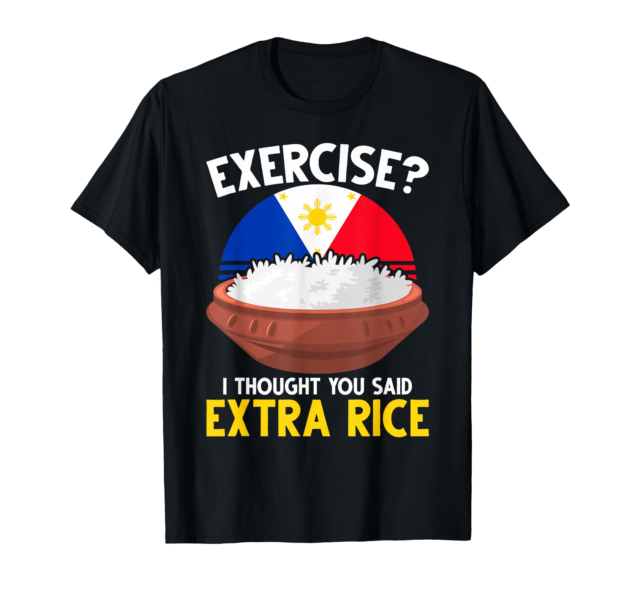 Extra Rice Filipino Pinoy Flag Funny Philippines T-Shirt