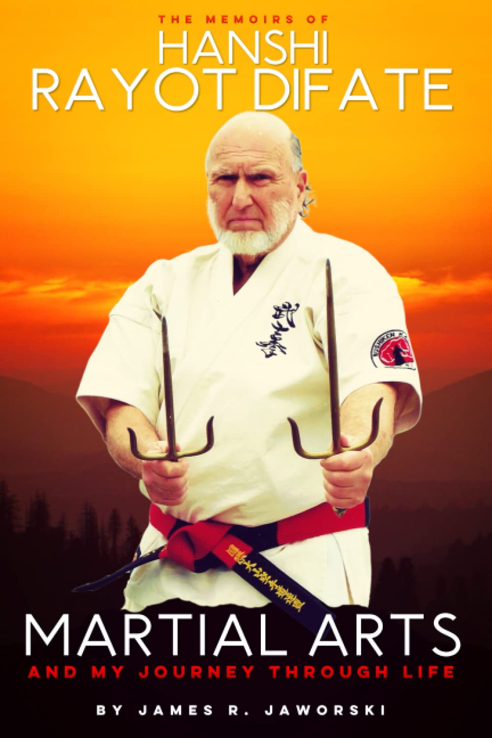 The Memoirs of Hanshi Rayot DiFate: Martial Arts and My Journey Through Life