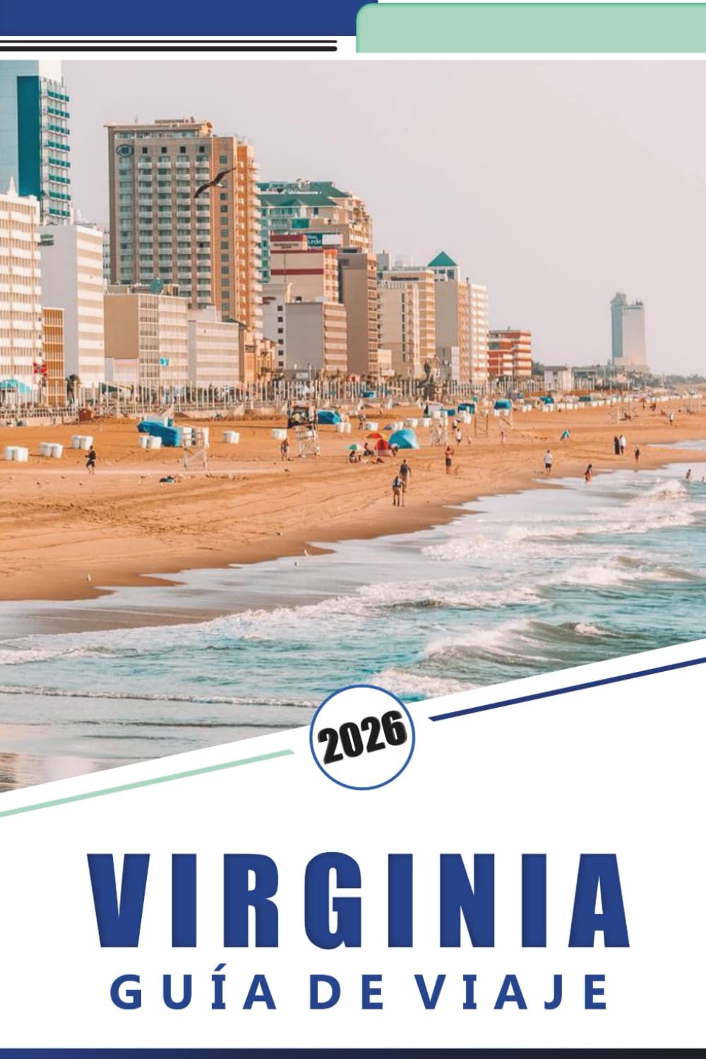 VIRGINIA GUÍA DE VIAJE 2026: Una guía completa para explorar la historia, los sitios históricos, las aventuras al aire libre, la naturaleza y la cultura en Old Dominion