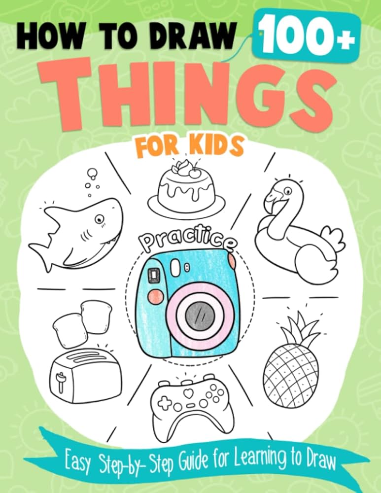 その他 100 Things for Kids to Make & Do (The step-by-step series) How to Draw 100+ Things For Kids: Guide Book with Easy and