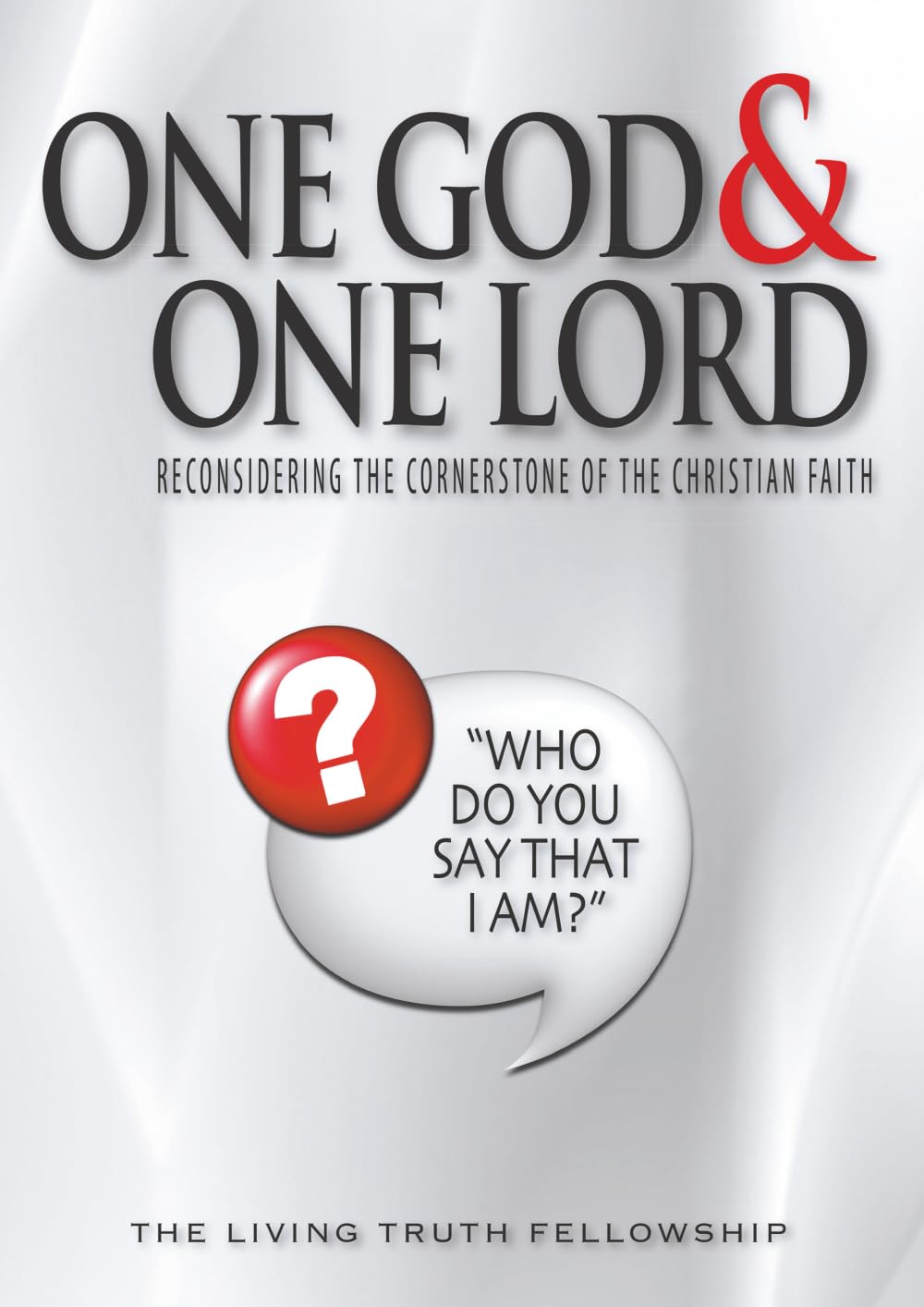 One God & One Lord: Reconsidering the Cornerstone of the Christian Faith