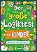 Der große Logiktest für Kinder - Rätseln, bis dein Kopf qualmt!: Gehirnjogging für Kinder von 7 bis 9 Jahre in Scribble-Optik (Die Wissens-Challenge)