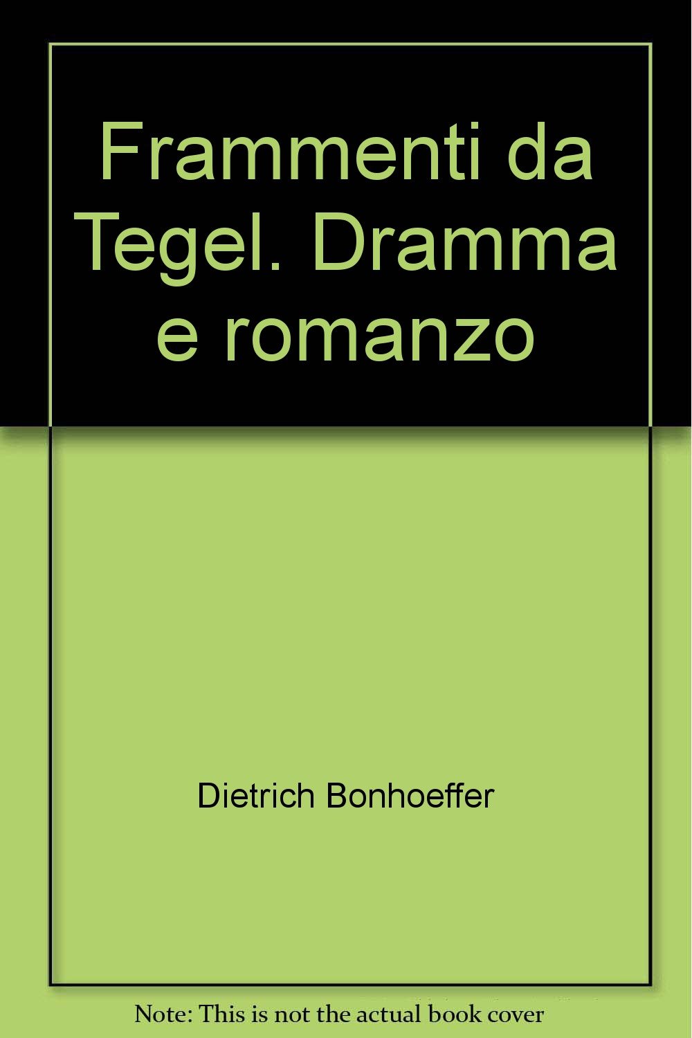 Frammenti Da Tegel. Dramma E Romanzo - 4