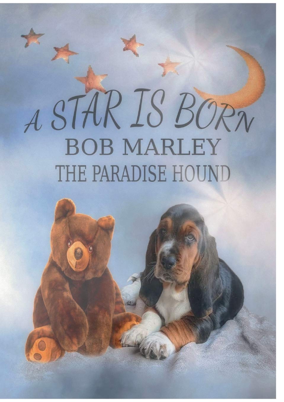 A Star is born - Bob Marley the Paradise Hound (German Edition)