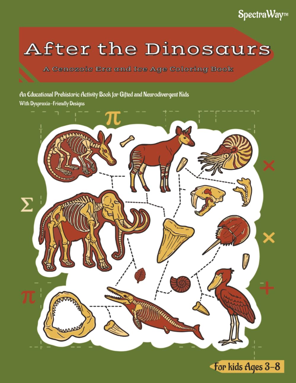 After the Dinosaurs: A Cenozoic Era and Ice Age Coloring Book: An Educational Prehistoric Activity Book for Gifted and Neurodivergent Kids With Dyspraxia-Friendly Designs