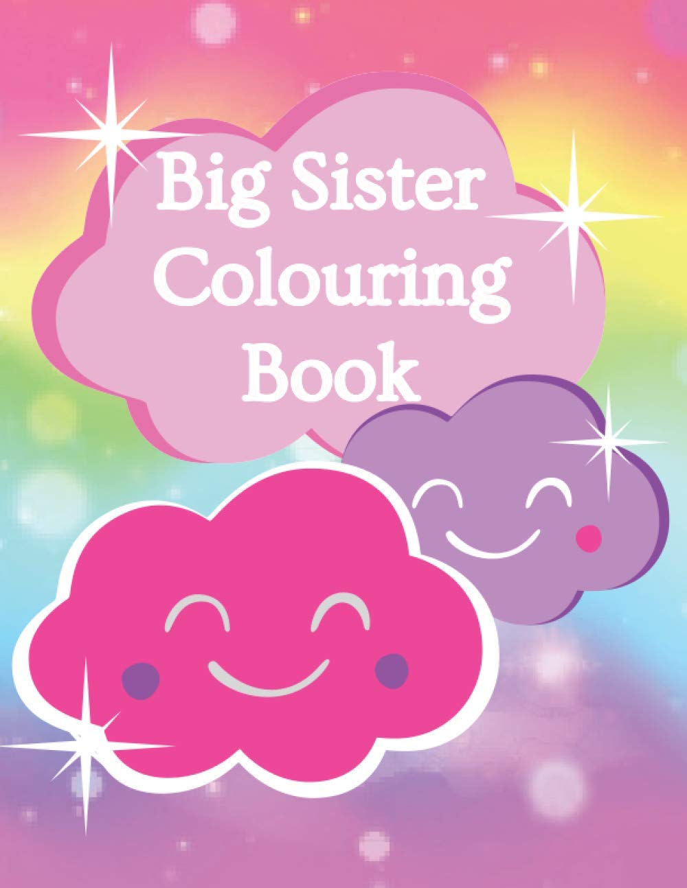 Big Sister Colouring Book: Toddler Colouring Book with Unicorns, mermaids, cats and more | For Ages 1-3 Ages 2-4 | I Am Going To Be A Big Sister Book | Cute Gift Idea From New Baby | UK Edition