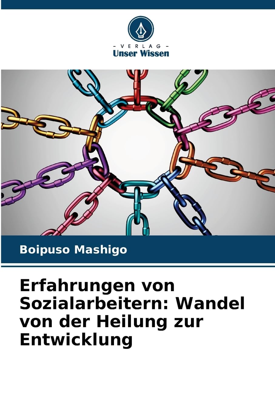 Erfahrungen von Sozialarbeitern: Wandel von der Heilung zur Entwicklung
