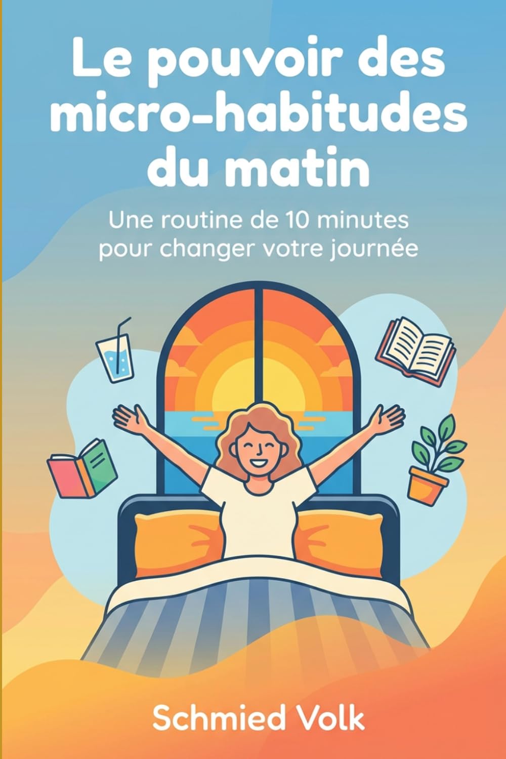 Le pouvoir des micro-habitudes du matin: Une routine de 10 minutes pour changer votre journée