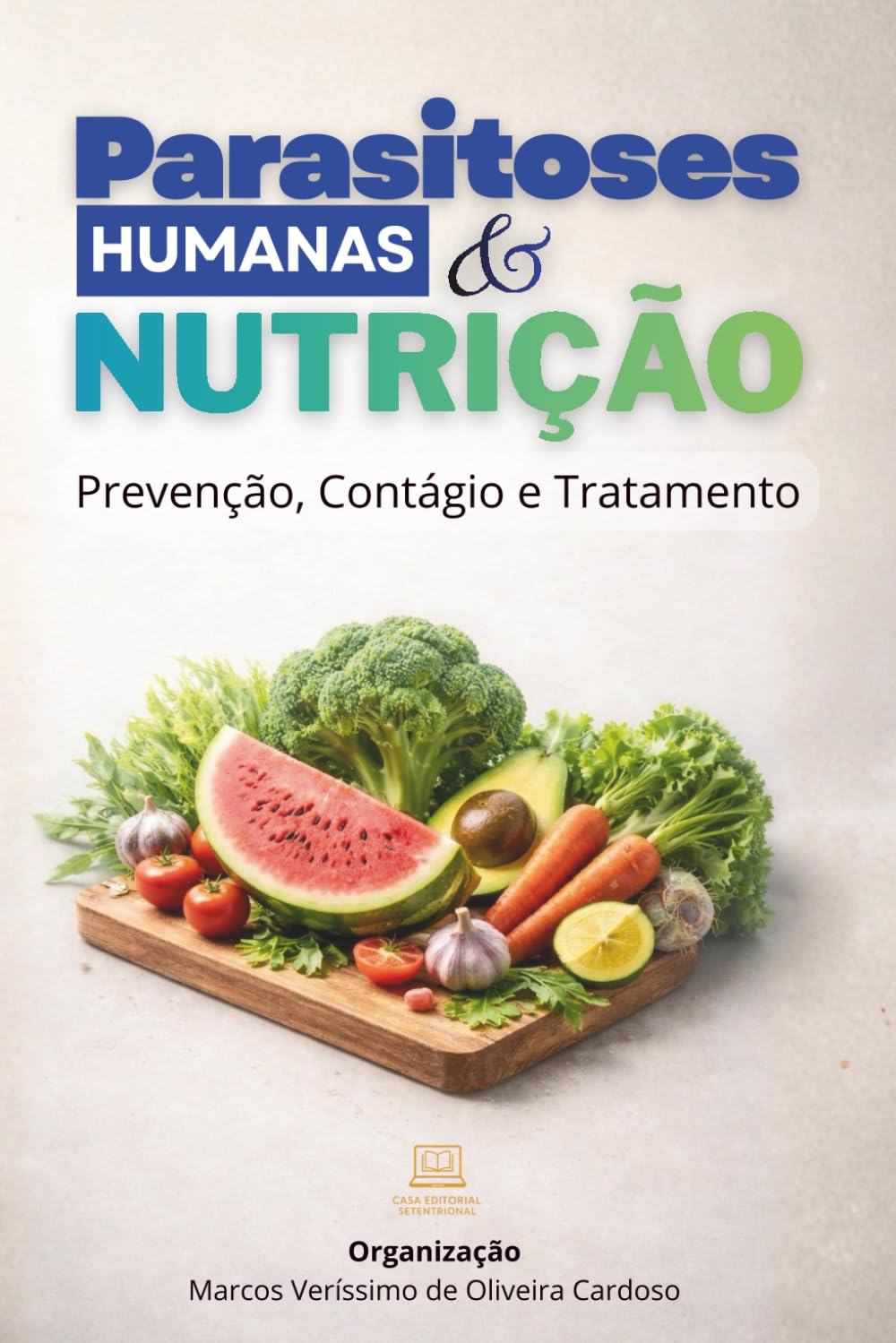 Parasitoses Humanas e Nutrição: Prevenção, Contágio e Tratamento