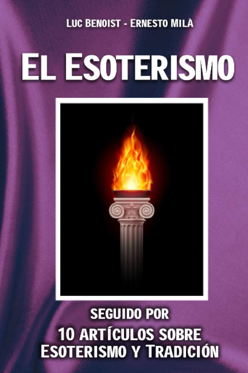 El Esoterismo: seguido por 10 Artículos sobre Esoterismo y Tradición