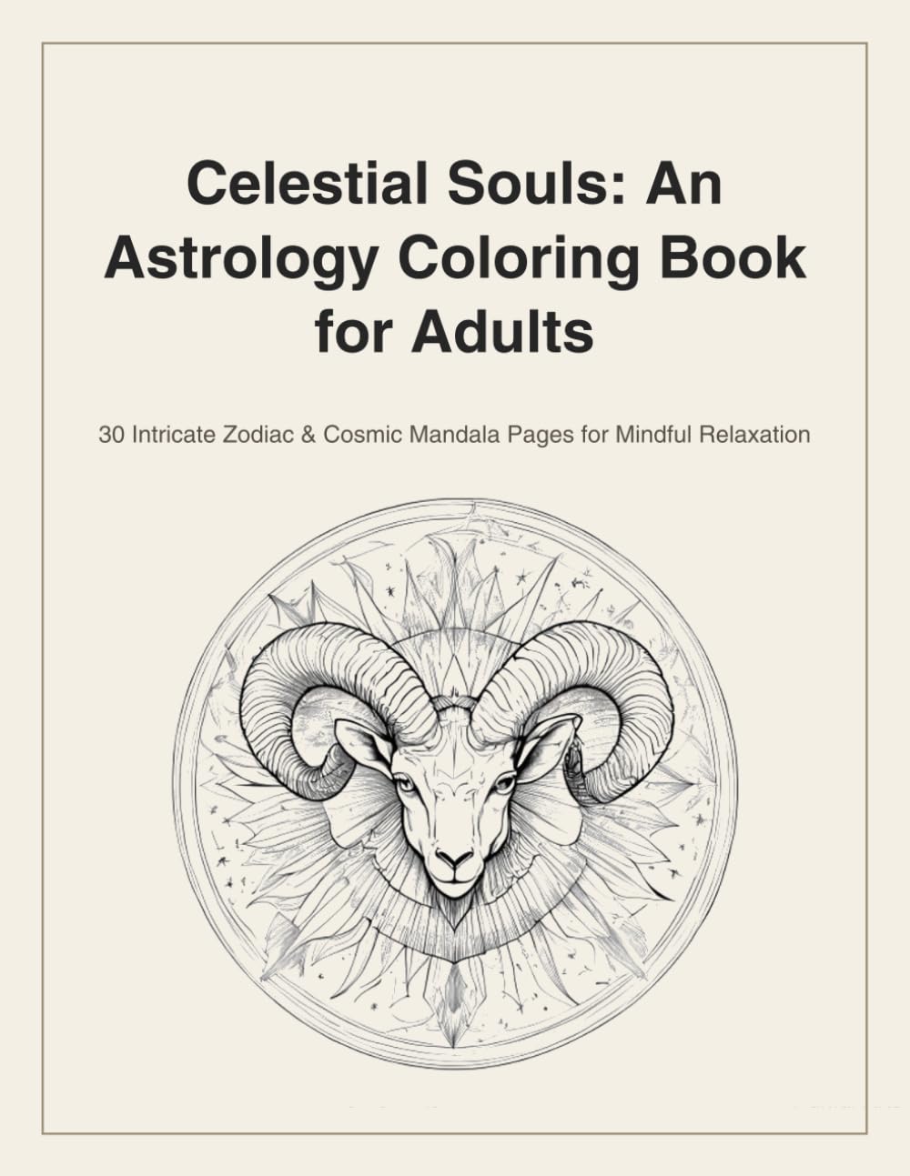 Celestial Souls: An Astrology Coloring Book for Adults: 30 Intricate Zodiac & Cosmic Mandala Pages for Mindful Relaxation