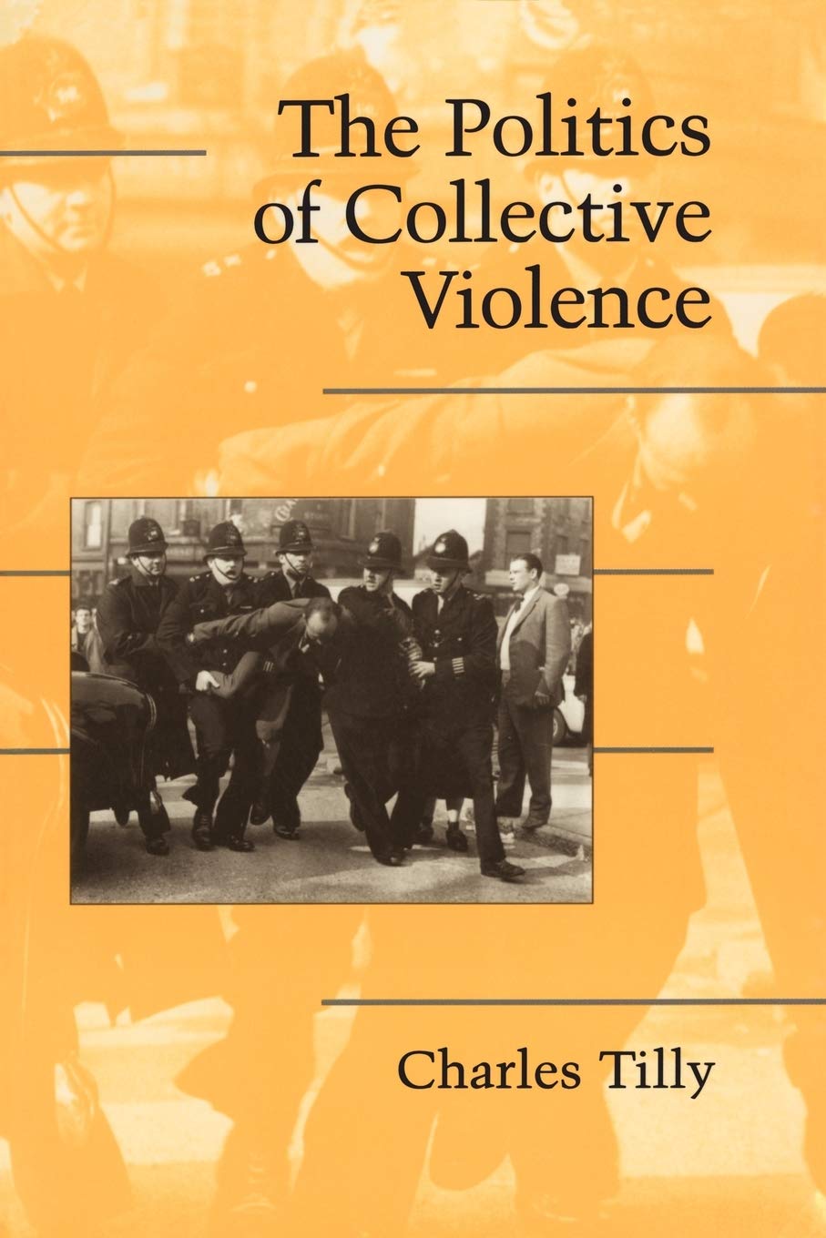 The Politics of Collective Violence (Cambridge . Tilly<|