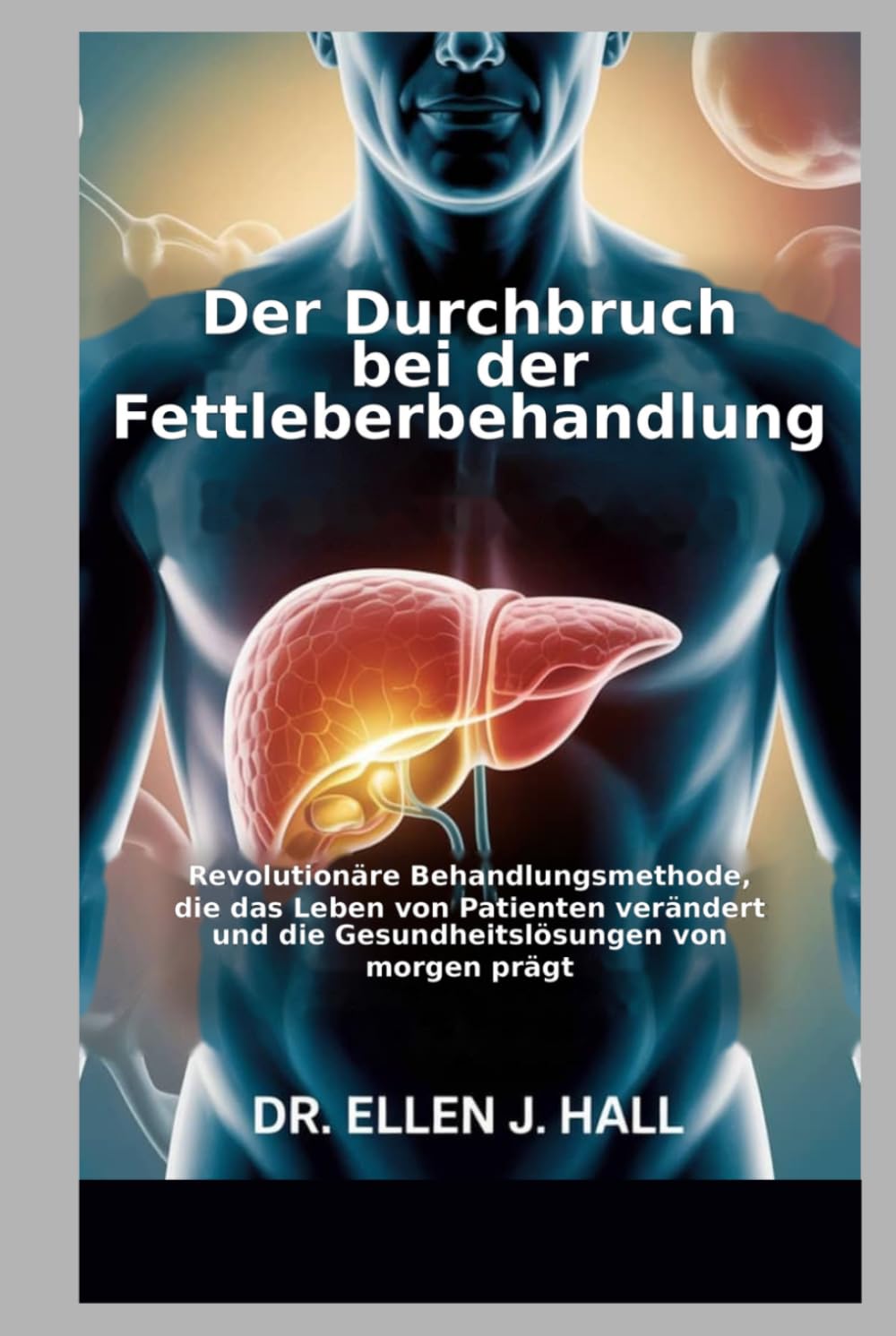 Der Durchbruch bei der Fettleberbehandlung: Revolutionäre Behandlungsmethode, die das Leben von Patienten verändert und die Gesundheitslösungen von morgen prägt