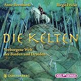 Die Kelten: Verborgene Welt der Barden und Druiden