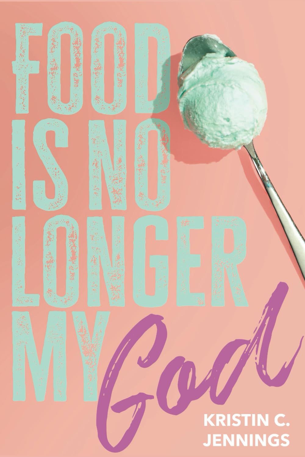Food Is No Longer My God      Paperback – February 19, 2025