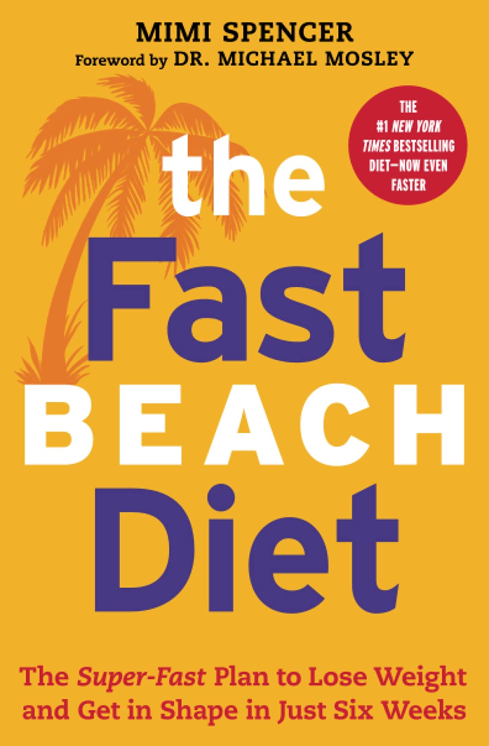 Fast Beach Diet: The Super-Fast Plan to Lose Weight and Get in Shape in Just Six Weeks