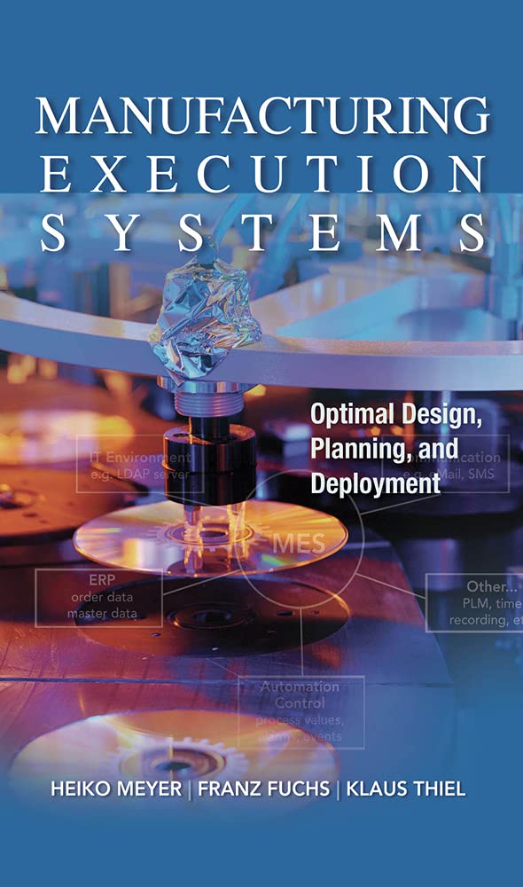 Buy Manufacturing Execution Systems (MES): Optimal Design, Planning, and Deployment — BookShops.in