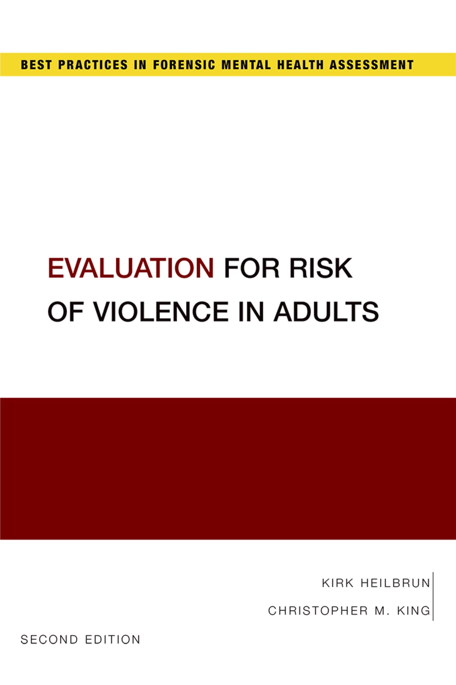Evaluation for Risk of Violence in Adults (Best Practices in Forensic Mental Health Assessment)