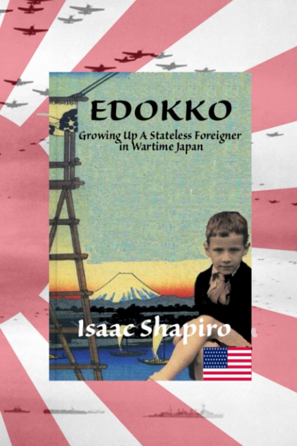 Edokko: Growing up a Stateless Foreigner in Wartime Japan