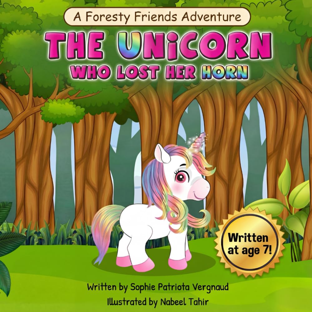 The Unicorn Who Lost Her Horn: A Foresty Friends Adventure
