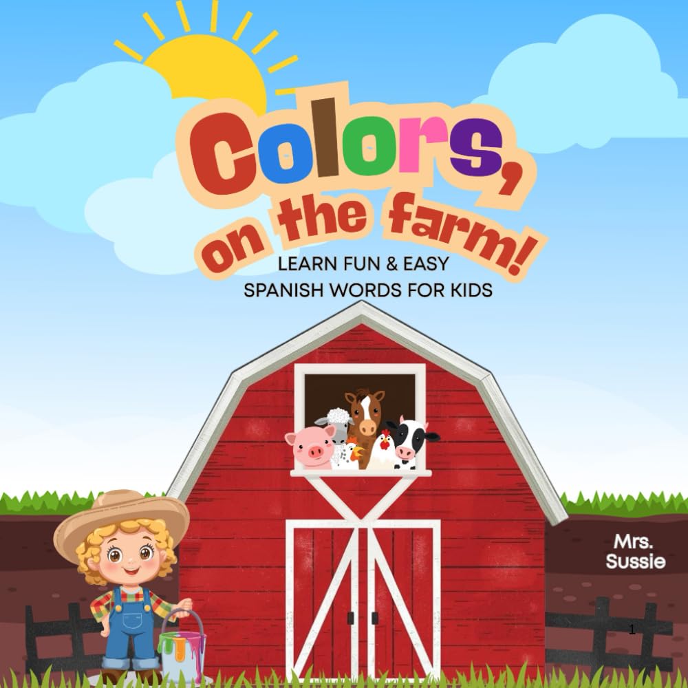 Colors on the Farm!: Book Series 2 of 3 (Hola, Farm Friends! – A Bilingual 3-Book Series)