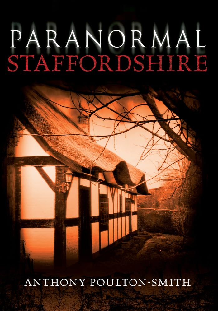 Paranormal Staffordshire - Poulton-Smith, Anthony