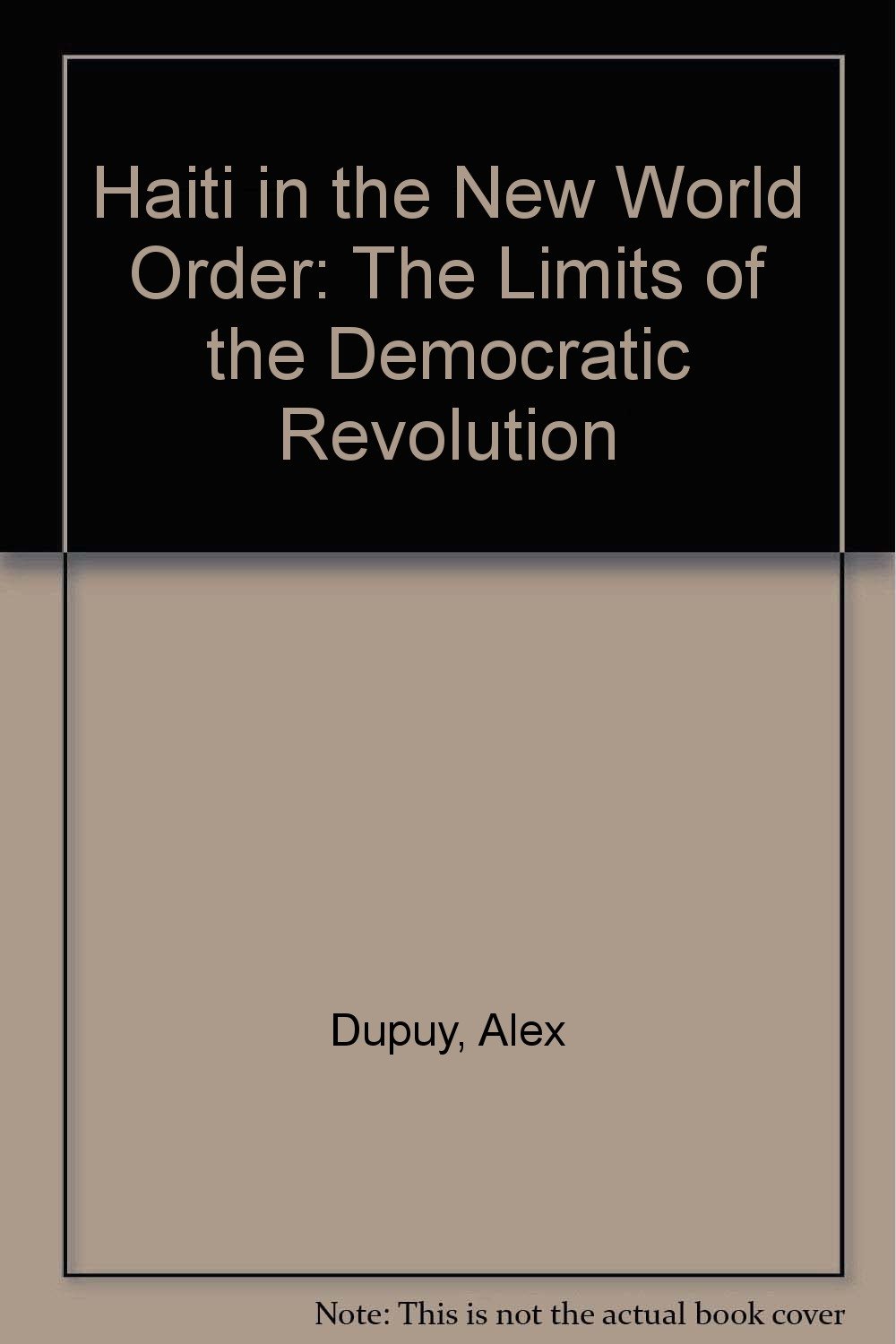 Buy Haiti In The New World Order: The Limits Of The Democratic Revolution — BookShops.in